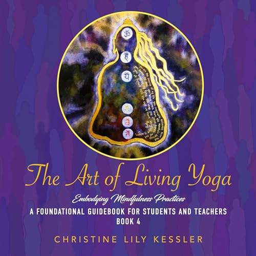 The Art of Living Yoga: EMBODYING MINDFULNESS PRACTICES