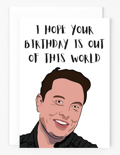 Elon Musk - Hope Your Birthday is Out of This World! Funny Space-Themed Birthday Card for Tech Enthusiasts, Elon Musk Fans & Dreamers
