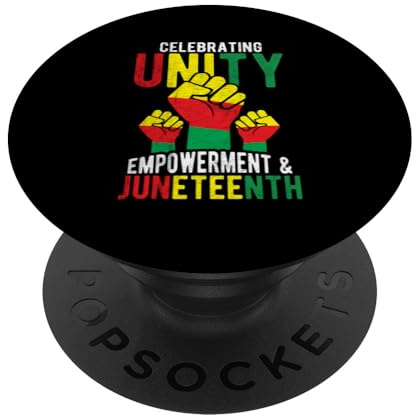 Celebrating Unity Empowerment & Juneteenth Empowerment Unity PopSockets Klebender PopGrip