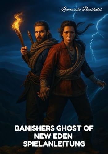 BANISHERS GHOST OF NEW EDEN SPIELANLEITUNG: Ein Leitfaden zum Meistern der Geschichte, Tipps, versteckte Tricks, Kampf und Erkundung in Banishers Ghosts of New Eden (The Elite Game Library)