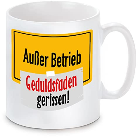 Herzbotschaft Tasse: Außer Betrieb - Geduldsfaden gerissen!