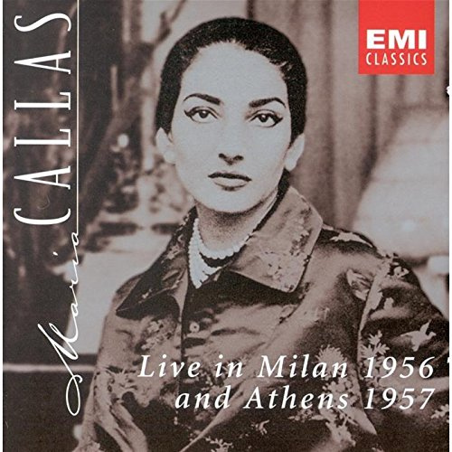 Maria Callas Live in Milan 1956 and Athens 1957