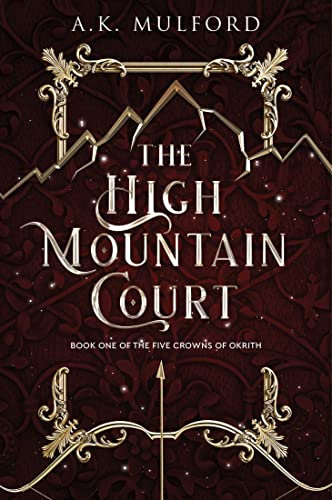 The High Mountain Court: A Witchy Spellbinding Fantasy Adventure with a Touch of Romance, Embark on a Quest to Find Lost Relics with Remy and Her Companions ... Crowns of Okrith Book 1) (English Edition)