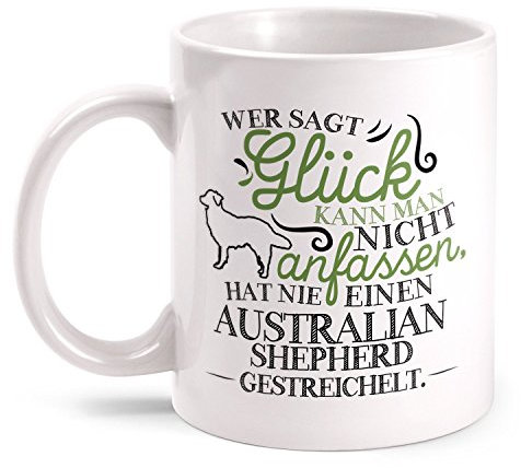 Fashionalarm Tasse Wer sagt Glück kann man nicht anfassen - Australian Shepherd beidseitig bedruckt mit Spruch | Geschenk Idee für Hunde Besitzer, Farbe:weiß
