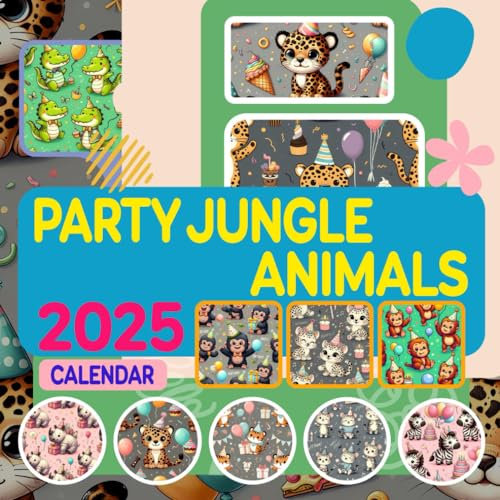 Party Jungle Animals Calendar 2025: 365 days From Jan to Dec 2025, with 12 Photography For Kids and Adults| Perfect for Animal Lover to Planning and Organizing