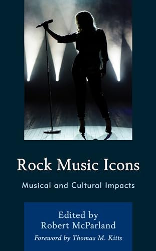 Rock Music Icons: Musical and Cultural Impacts (For the Record: Studies in Rock and Popular Music) (English Edition)