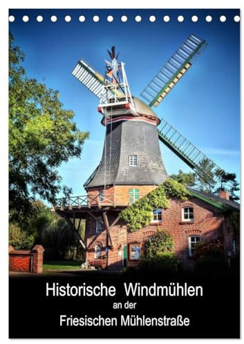 Historische Windmühlen an der Friesischen Mühlenstraße/Geburtstagsplaner (Tischkalender 2026 DIN A5 hoch), CALVENDO Monatskalender: Peter Roder ... Mühlenstraße. (CALVENDO Technologie)