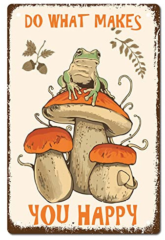 CREATCABIN Mushroom Frog Metal Tin Sign Poster Vintage Retro Wall Art Decor Hanging Iron Painting Plaque for Home Kitchen Bathroom Living Room Gifts Decorations 8 x 12 Inch(Do What Makes You Happy