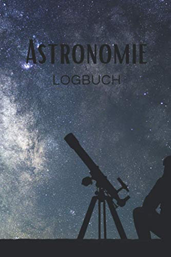 Astronomie Logbuch: Astronomie Logbuch zum Ausfüllen A5 – Deine astronomischen Beobachtungen dokumentieren I Logbuch für die Beobachtung des Mondes, ... I Geschenk für alle Astronomieliebhaber