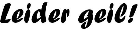 kleb-Drauf | leider geil! | Verschiedene Größen und Farben | Autoaufkleber Autosticker Decal Aufkleber Sticker | Auto Car Motorrad Fahrrad Roller Bike | Deko Tuning Stickerbomb Styling Wrapping