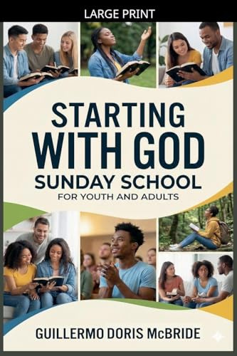 Starting with God: Sunday School (Bible Class from Scratch)
