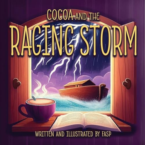 Cocoa and the Raging Storm (Little Sips, Big Faith, Band 1)