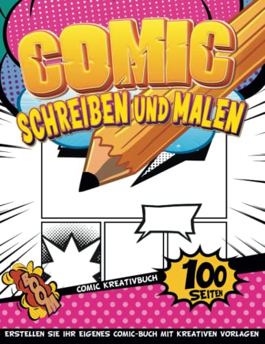 Kreatives Comic Mangas Zeichnen: Schreiben Sie Einen Comic Und Zeichnen Sie Dann Ihre Geschichte Über Diese 100 Original-Comics-Vorlagen, Die Zum Ausfüllen Bereit Sind