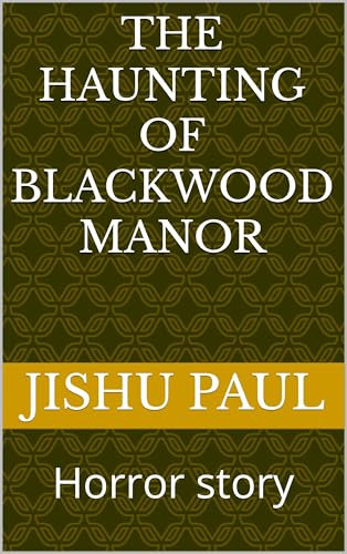 The Haunting of Blackwood Manor: Horror story (English Edition)