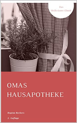 Omas Hausapotheke: Das Heilkräuter E-Book