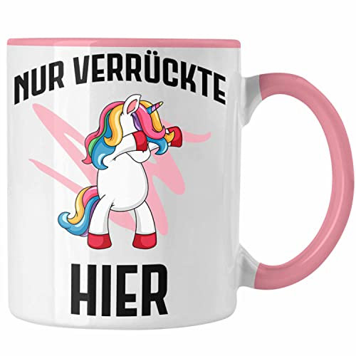 Trendation - Nur Verrückte Hier Lustige Einhorn Tasse mit Spruch Geschenkidee Einhornfans Bürotasse (Rosa)