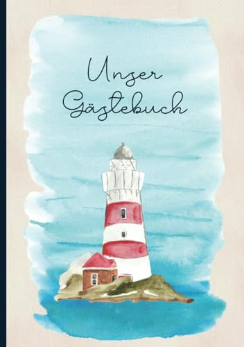 Gästebuch für Ferienhaus: Hardcover Buch für Gäste mit vorgedruckten Seiten zum Ausfüllen viel Platz für Kreativität maritimes Gästealbum mit Leuchtturm für Feriengäste in Ferienwohnung am Meer