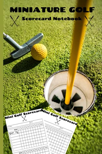 Miniature Golf Scorecard Notebook: 6 x 9 110 pages, Mini Golf Score Sheets, Mini Golf Log Book
