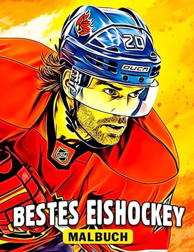 Bestes Eishockey-Malbuch: 30 illustrierte Ausmalbilder für Outdoor-Spiele für Jungen und Männer, die bei jeder Gelegenheit Spaß machen. Perfekt zur Optimierung.