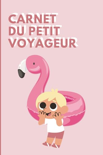 Carnet du petit voyageur - Journal de bord de voyage pour 15 jours - Idéal pour les enfant de 6 à 10 ans et les aventures en famille: Carnet de voyage ... - Idée de cadeau garçon - Cahier de vacances