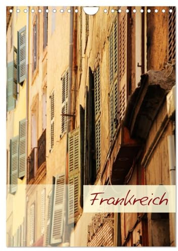 Frankreich - Wandkalender (Wandkalender 2026 DIN A4 hoch), CALVENDO Monatskalender: Momente, Impressionen und Stimmungen (CALVENDO Natur)