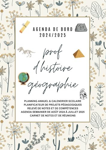Agenda de Bord 2024/2025 Professeur d'Histoire Géographie: Carnet de Bord Enseignant 2024 2025 Prof d'Histoire Géographie | Planificateur de cours ,Semainier | Format A4.