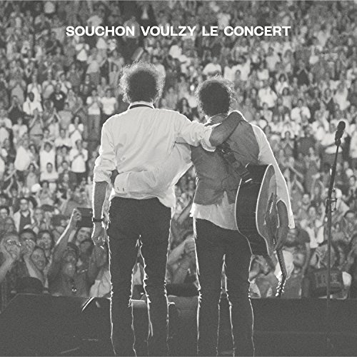 Alain Souchon and Laurent Voulzy - Souchon Voulzy Le Concert