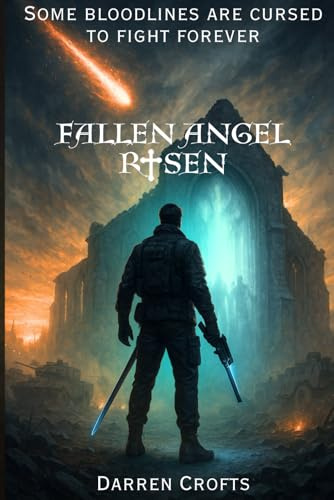 Fallen Angel - Risen: Book One of the Fallen Angel chronicles.