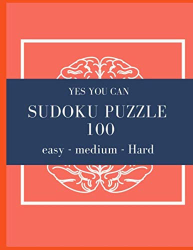 YES YOU CAN SUDOKU PUZZLE 100. easy-medium-hard and Solutions.
