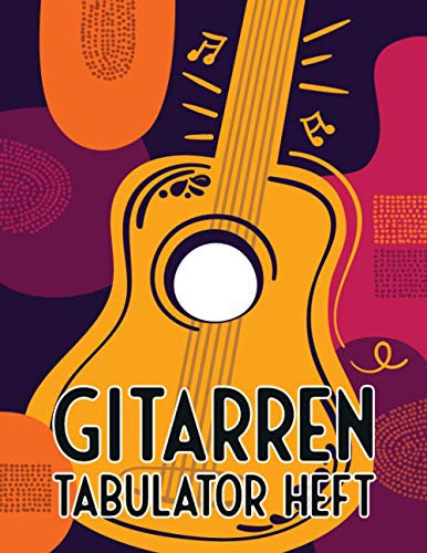 Gitarren Tabulator Heft: Leere Tabs und Akkorde - Große Lineatur - Gitarre Schreibheft - Leere Notensysteme - Tabulator und Akkord Notenblock - Ca. DIN A5