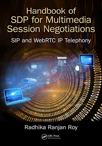 Handbook of SDP for Multimedia Session Negotiations: SIP and WebRTC IP Telephony (English Edition)