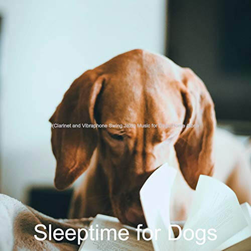 (Clarinet and Vibraphone Swing Jazz) Music for Dogs Home Alone