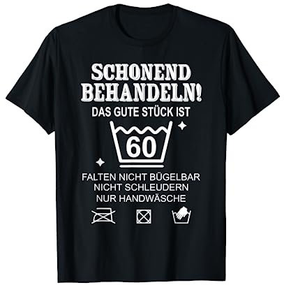 Pflegehinweis 60 Jahre Schonend Behandeln 60. Geburtstag T-Shirt