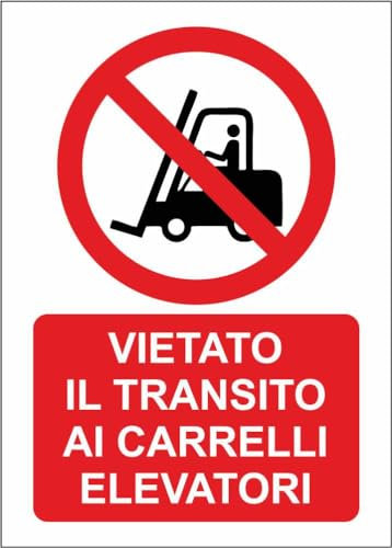 M-ITALY CARTELLO SEGNALETICO - VIETATO IL TRANSITO AI CARRELLI ELEVATORI - Adesivo Extra Resistente, Pannello in Forex, Pannello In Alluminio (20x31, Adesivo)