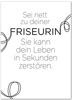 Bild, Poster, Kunstdruck, Friseur, Frisur, Style Sei nett zu deiner Friseurin... ohne Rahmen (1. A4: 21x29,7 cm)