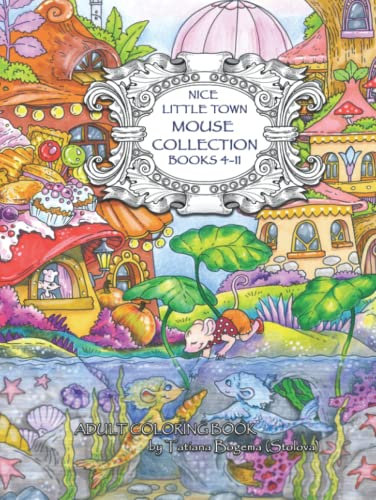 Nice little town mouse collection (books 4-11): Adult Coloring Book. All mouse town series. Stress relieving designs.