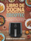 Libro De Cocina De La Freidora De Aire Cecotec: La Colección Definitiva De Recetas De Cecofry Con Fotos A Todo Color, Beneficios Para La Salud Y Consejos De Cocina