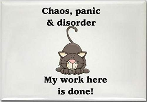 FRIDGE MAGNET Kühlschrankmagnet A Funny Cat with The Wording Chaos, Panic and Dissorder, My Work here is Done