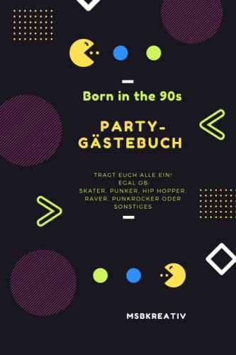 Born in the 90s Party- Gästebuch: Tragt euch alle ein! Egal ob: Skater, Punker, Hip Hopper, Raver, Punkrocker oder Sonstiges. Hier ist Platz für bis zu 100 Gäste/ Freunde.