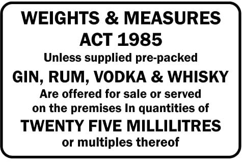 Weights and measures Act 1985 25ml Gin, Rum, Vodka & whisky measures bar sign - 3mm Aluminium sign (300mm x 200mm)