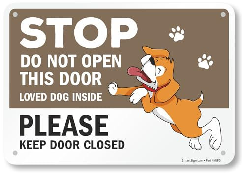 SmartSign Stop Do Not Open This Door Loved Dog Inside Keep Gate Closed Sign - 10 x 7, 40 mil Laminated Rustproof Aluminum Metal, For Gift, Yard, Cafe, Room, Made in USA