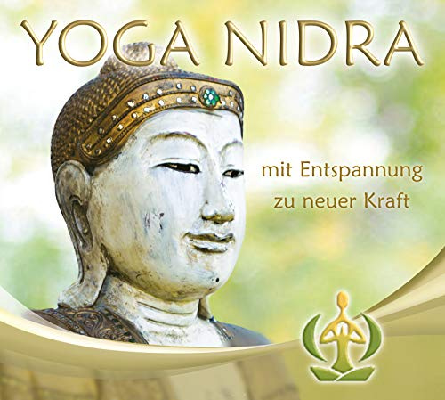 Yoga Nidra CD - mit Entspannung zu neuer Kraft - Geführte Entspannungsreise - Tiefenentspannung in nur 30 Minuten