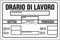 NEW CARTELLO SEGNALETICO - ORARIO DI LAVORO AVVISO NEGOZIO - Adesivo Extra Resistente, Pannello in Forex, Pannello In Alluminio (Pannello in Alluminio 20x31)