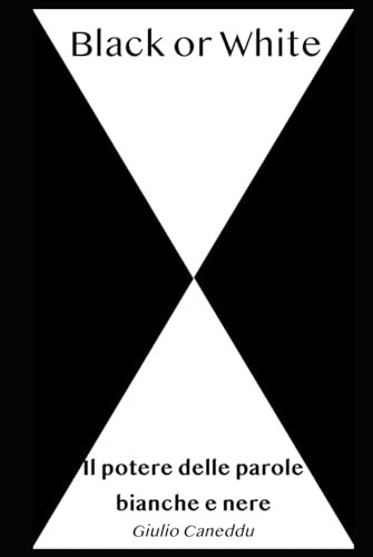 BLACK or WHITE: Il potere delle parole bianche e nere
