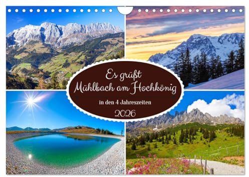 Es grüßt Mühlbach am Hochkönig (Wandkalender 2026 DIN A4 quer), CALVENDO Monatskalender: Die schönsten Plätze in Mühlbach am Hochkönig in den vier Jahreszeiten (CALVENDO Orte)
