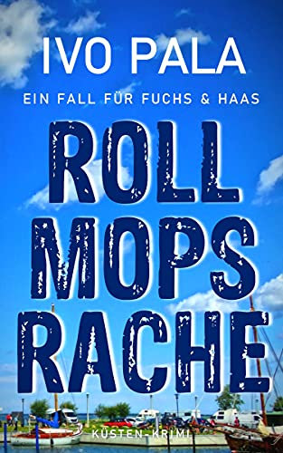 Ein Fall für Fuchs & Haas: Rollmopsrache - Krimi