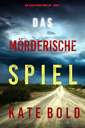Das mörderische Spiel (Ein Alexa Chase Thriller – Buch 1)