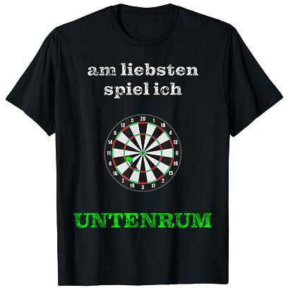 Am liebsten spiel ich Untenrum Witziges Dart Geschenk T-Shirt
