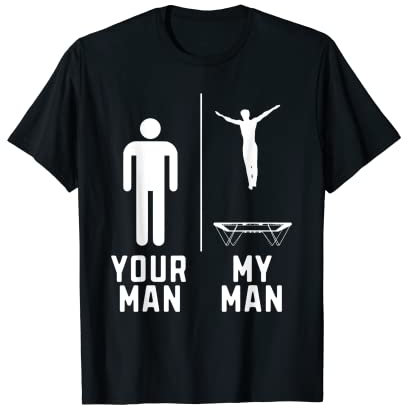 Your Man my Man Trampolinturnen Trampolin springer T-Shirt