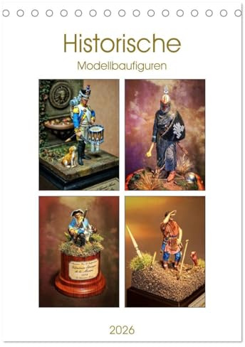 Historische Modellbaufiguren 2026 (Tischkalender 2026 DIN A5 hoch), CALVENDO Monatskalender: Modellbaufiguren - Geschichte im Miniaturformat. (CALVENDO Hobbys)